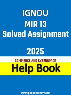 IGNOU MIR 13 Solved Assignment 2025